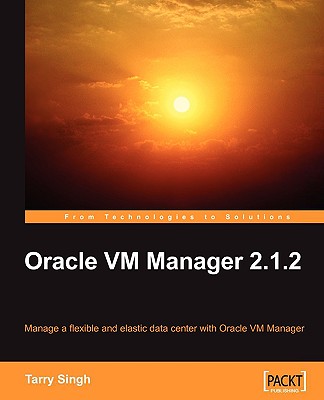 Oracle VM Manager 2.1.2 - Singh, Tarry