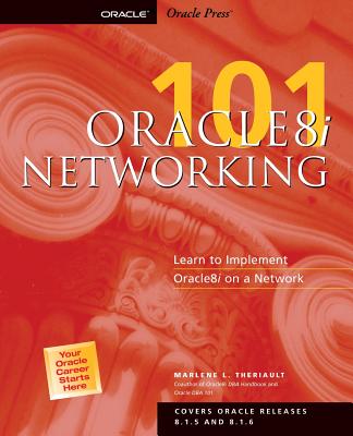 Oracle8i: Networking 101 - Theriault, Marlene L (Conductor)