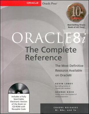Oracle8i: The Complete Reference (Book/CD-ROM Package) - Loney, Kevin, and Koch, George