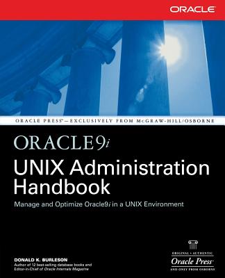Oracle9i Unix Administration Handbook - Burleson, Donald K