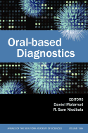 Oral-Based Diagnostics, Volume 1098 - Malamud, Daniel (Editor), and Niedbala, R Sam (Editor)