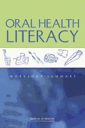 Oral Health Literacy: Workshop Summary