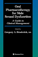 Oral Pharmacotherapy for Male Sexual Dysfunction: A Guide to Clinical Management
