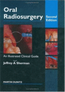 Oral Radiosurgery: An Illustrated Clinical Guide