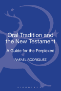 Oral Tradition and the New Testament: A Guide for the Perplexed