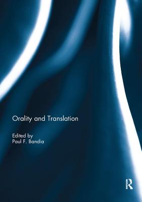 Orality and Translation - Bandia, Paul (Editor)