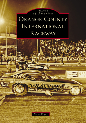 Orange County International Raceway - Reyes, Mr.