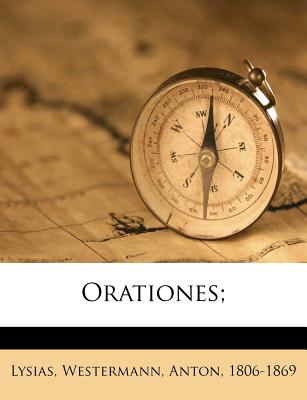 Orationes; - Lysias, and 1806-1869, Westermann Anton
