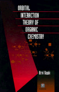 Orbital Interaction Theory of Organic Chemistry