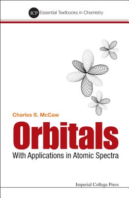 Orbitals: With Applications in Atomic Spectra - McCaw Charles Stuart