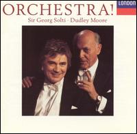 Orchestra! - Dudley Moore (piano); Dudley Moore (harpsichord); Schleswig-Holstein Musik Festival Orchestra; Georg Solti (conductor)
