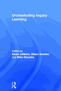Orchestrating Inquiry Learning