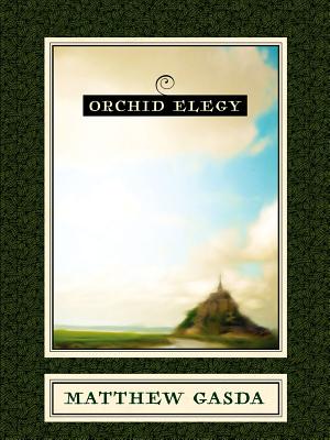 Orchid Elegy - Gasda, Matthew