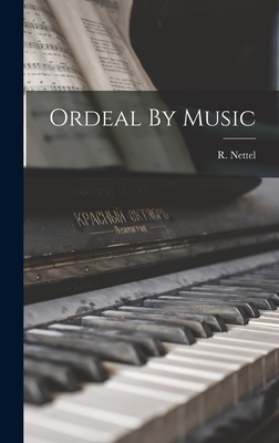 Ordeal By Music - Nettel, R