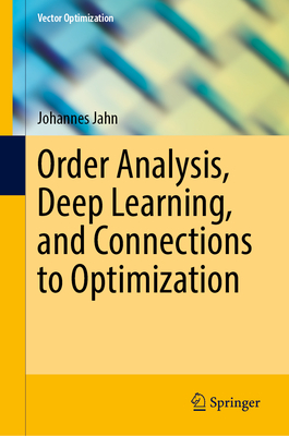 Order Analysis, Deep Learning, and Connections to Optimization - Jahn, Johannes
