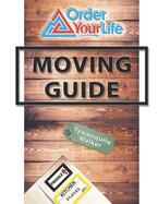 Order Your Life Moving Guide: Complete Moving Guide and Workbook with Moving Checklists, Forms, and Tips