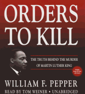 Orders to Kill: The Truth Behind the Murder of Martin Luther King