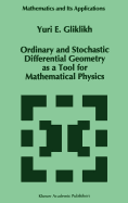 Ordinary and Stochastic Differential Geometry as a Tool for Mathematical Physics