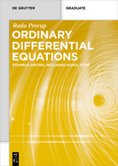 Ordinary Differential Equations: Example-Driven, Including Maple Code
