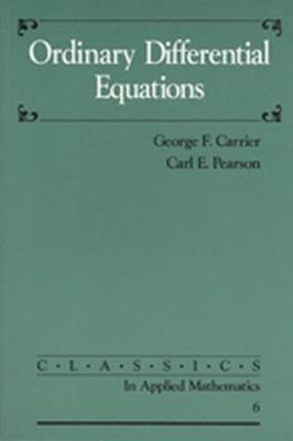Ordinary Differential Equations - Carrier, George F, and Pearson, Carl