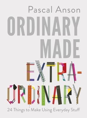 Ordinary Made Extraordinary - Anson, Pascal