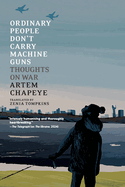 Ordinary People Don't Carry Machine Guns