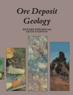 Ore Deposit Geology and Its Influence on Mineral Exploration