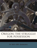 Oregon: The Struggle for Possession