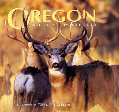 Oregon Wildlife Portfolio - Leeson, Pat (Photographer), and Leeson, Tom, Ma (Photographer)