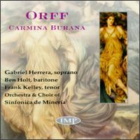 Orff: Carmina Burana - Ben Holt (baritone); Frank Kelley (tenor); Gabriela Herrera (soprano); Miner�a Symphony Orchestra (choir, chorus); Miner�a Symphony Orchestra; Herrera de la Fuente (conductor)