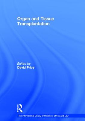 Organ and Tissue Transplantation - Price, David (Editor)