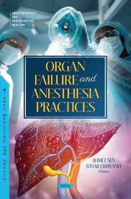 Organ Failure and Anesthesia Practices - Sen, Ahmet (Editor)