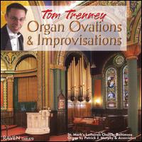 Organ Ovations & Improvisations - Tom Trenney (organ)