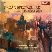 Organ Spectacular from St. Paul's Cathedral - Huw Williams (organ)