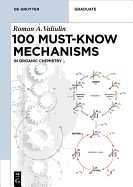 Organic Chemistry: 100 Must-Know Mechanisms