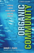Organic Community: Creating a Place Where People Naturally Connect