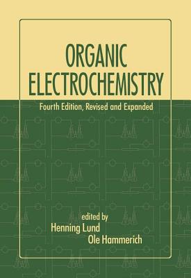 Organic Electrochemistry, Fourth Edition, - Hammerich, Ole (Editor), and Lund, Henning (Editor)