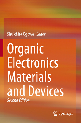 Organic Electronics Materials and Devices - Ogawa, Shuichiro (Editor)