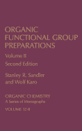 Organic Functional Group Preparations: Organic Chemistry a Series of Monographs