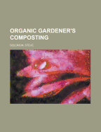 Organic Gardener's Composting