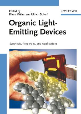 Organic Light Emitting Devices: Synthesis, Properties and Applications - M�llen, Klaus (Editor), and Scherf, Ullrich (Editor)