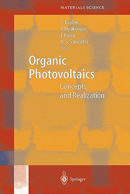 Organic Photovoltaics: Concepts and Realization - Brabec, Christoph Joseph (Editor), and Dyakonov, Vladimir (Editor), and Parisi, J�rgen (Editor)