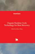 Organic Rankine Cycle Technology for Heat Recovery