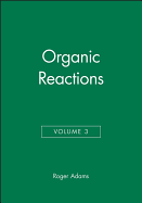 Organic Reactions, Volume 3