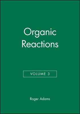 Organic Reactions, Volume 3 - Adams, Roger