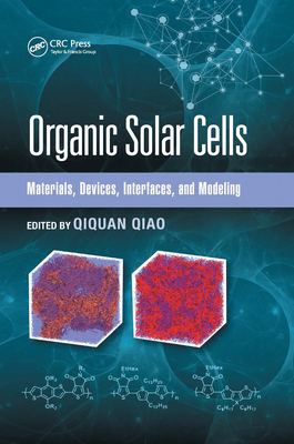 Organic Solar Cells: Materials, Devices, Interfaces, and Modeling - Qiao, Qiquan (Editor)