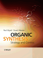 Organic Synthesis: Strategy and Control