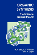 Organic Synthesis: The Science Behind the Art