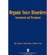 Organic Voice Disorders: Assessment and Treatment