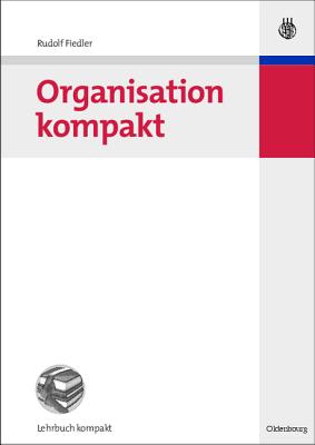Organisation Kompakt - Fiedler, Rudolf